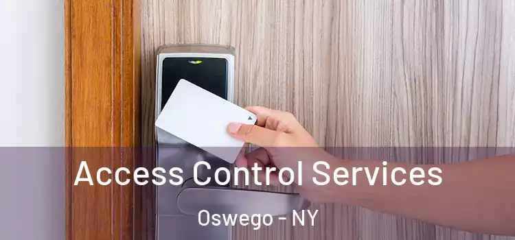 Access Control Services Oswego - NY