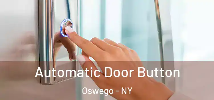 Automatic Door Button Oswego - NY
