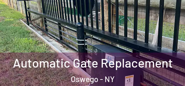 Automatic Gate Replacement Oswego - NY
