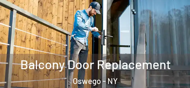  Balcony Door Replacement Oswego - NY