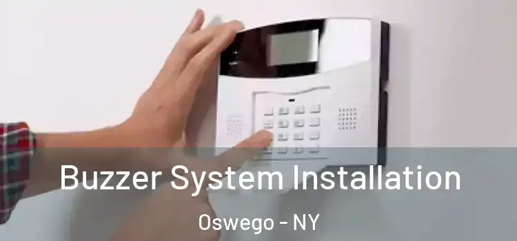 Buzzer System Installation Oswego - NY