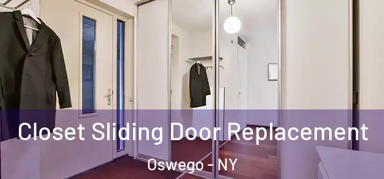 Closet Sliding Door Replacement Oswego - NY