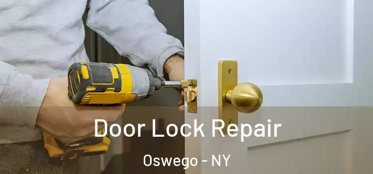  Door Lock Repair Oswego - NY