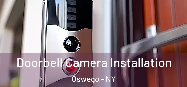  Doorbell Camera Installation Oswego - NY