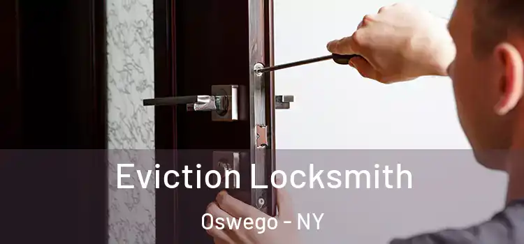 Eviction Locksmith Oswego - NY