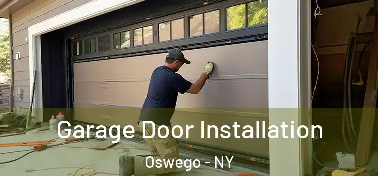  Garage Door Installation Oswego - NY