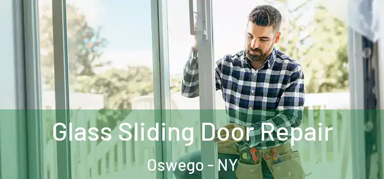 Glass Sliding Door Repair Oswego - NY