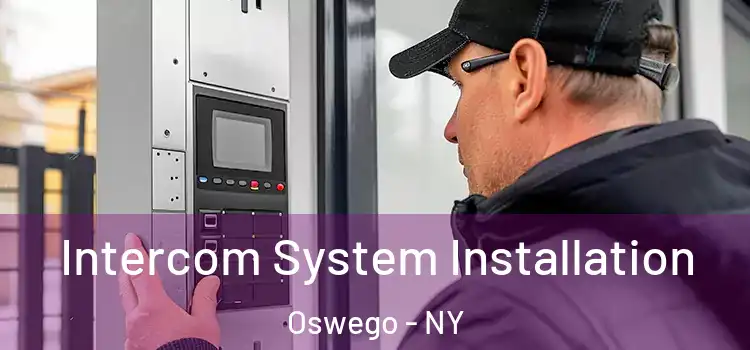 Intercom System Installation Oswego - NY