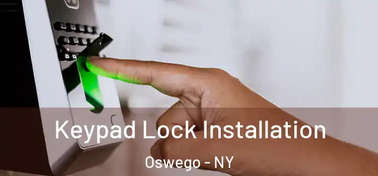 Keypad Lock Installation Oswego - NY