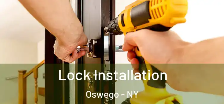  Lock Installation Oswego - NY