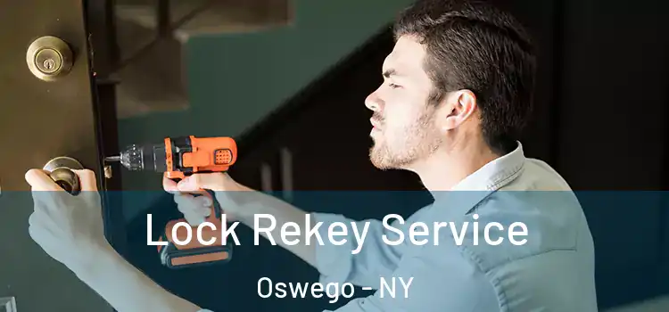 Lock Rekey Service Oswego - NY