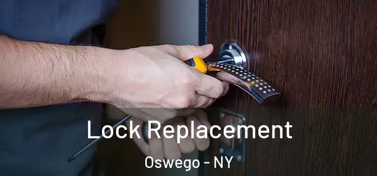  Lock Replacement Oswego - NY