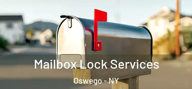 Mailbox Lock Services Oswego - NY