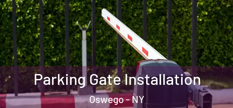  Parking Gate Installation Oswego - NY