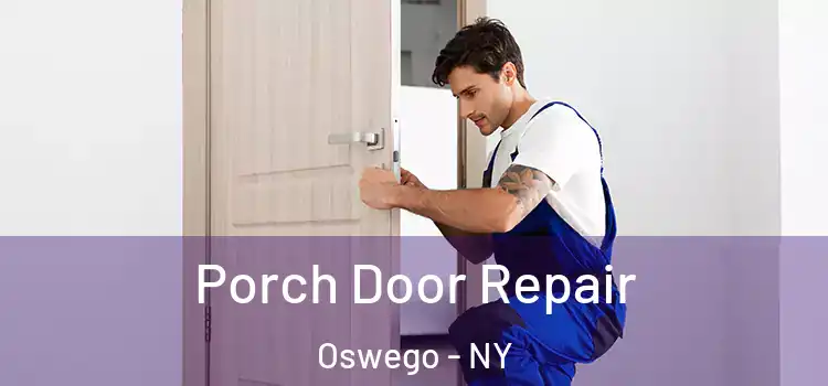  Porch Door Repair Oswego - NY