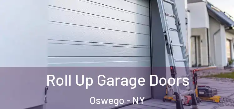  Roll Up Garage Doors Oswego - NY