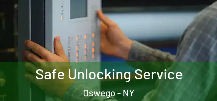  Safe Unlocking Service Oswego - NY