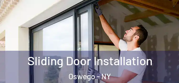 Sliding Door Installation Oswego - NY