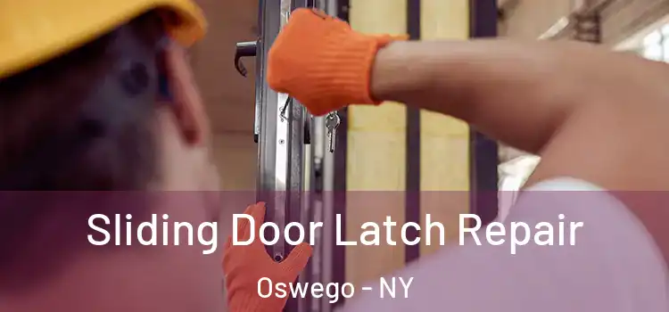  Sliding Door Latch Repair Oswego - NY