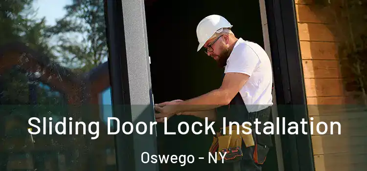 Sliding Door Lock Installation Oswego - NY