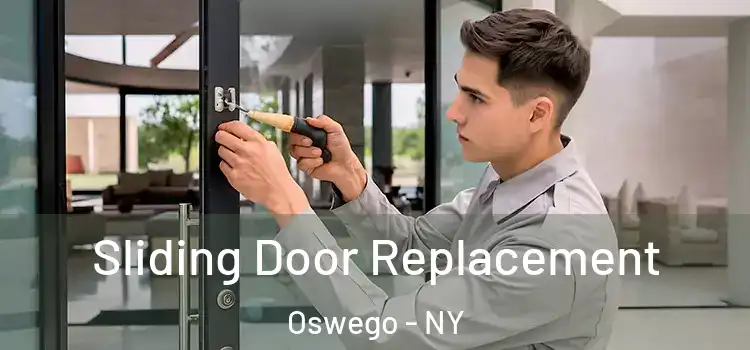 Sliding Door Replacement Oswego - NY