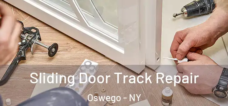 Sliding Door Track Repair Oswego - NY