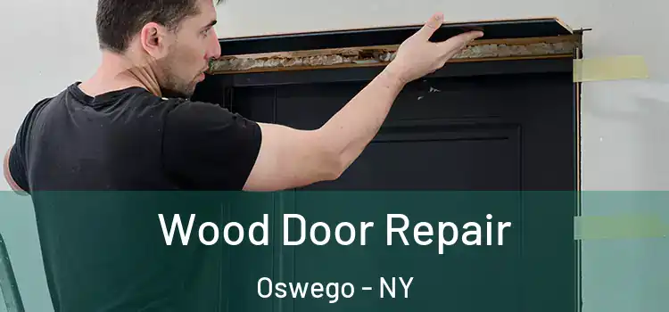 Wood Door Repair Oswego - NY